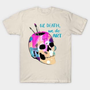 Til Death We Do Art T-Shirt